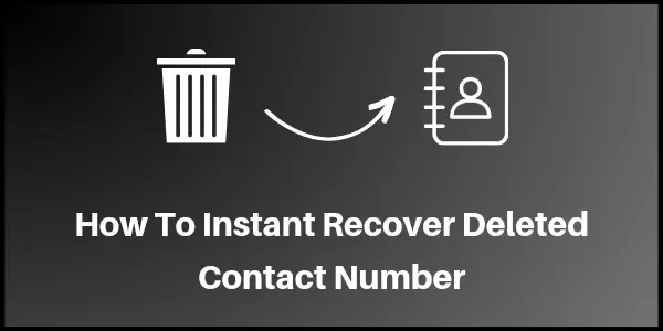how-to-recover-deleted-contact-numbers how-to-recover-deleted-contact-numbers