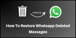 how restore whatsapp deleted massage