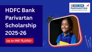 HDFC Bank Parivartan Scholarship 2025 26